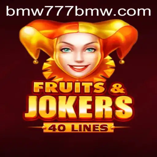 Exploring the Exciting World of FruitsAndJokers40: The Ultimate Game Experience with BMW777